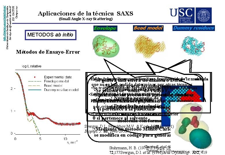 http: //imaisd. usc. es/riaidt/raiosx/ Universidade de Santiago de Compostela Servizo de difracción de Raios.