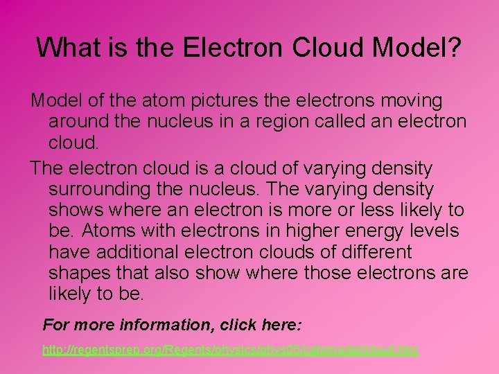 What is the Electron Cloud Model? Model of the atom pictures the electrons moving