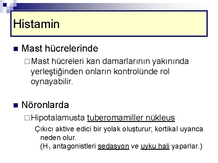 Histamin n Mast hücrelerinde ¨ Mast hücreleri kan damarlarının yakınında yerleştiğinden onların kontrolünde rol