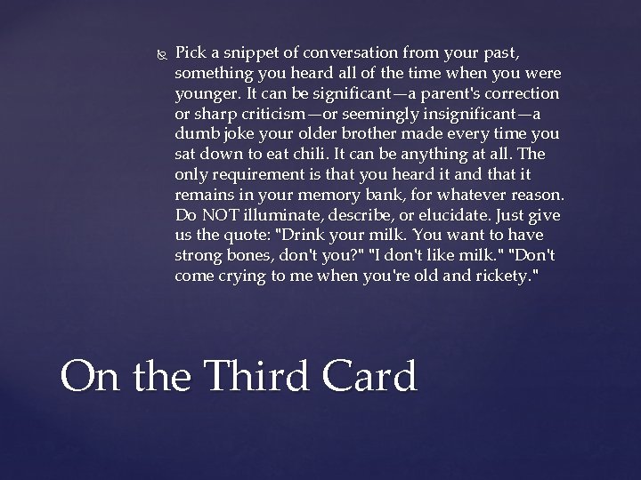  Pick a snippet of conversation from your past, something you heard all of