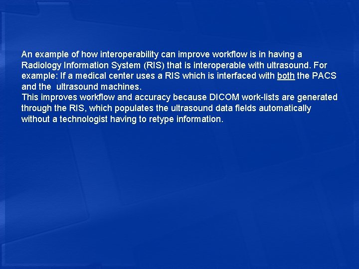 An example of how interoperability can improve workflow is in having a Radiology Information