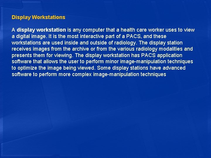 Display Workstations A display workstation is any computer that a health care worker uses