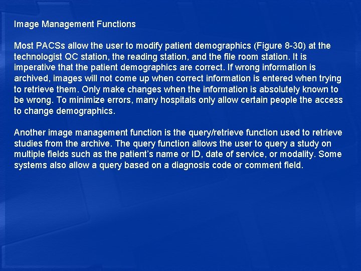 Image Management Functions Most PACSs allow the user to modify patient demographics (Figure 8