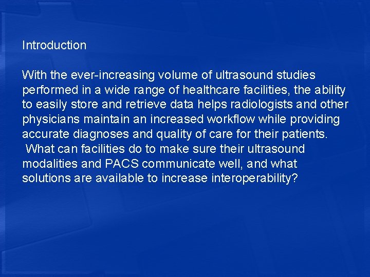 Introduction With the ever-increasing volume of ultrasound studies performed in a wide range of