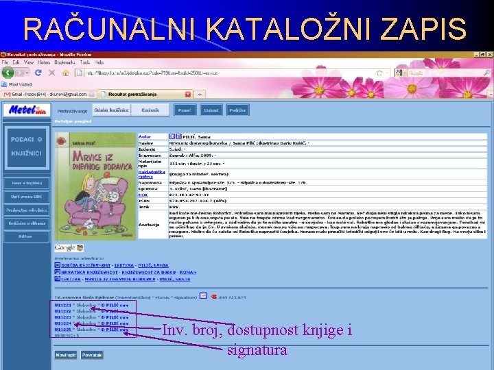 RAČUNALNI KATALOŽNI ZAPIS Inv. broj, dostupnost knjige i signatura 