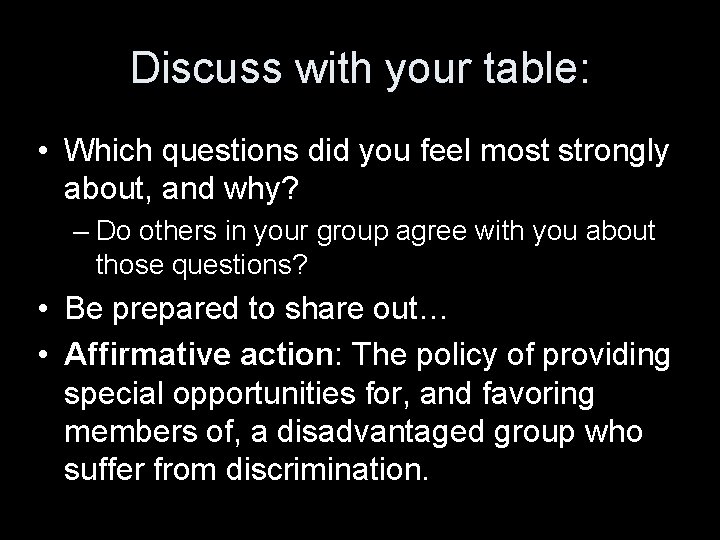 Discuss with your table: • Which questions did you feel most strongly about, and