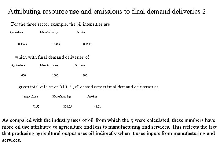 Attributing resource use and emissions to final demand deliveries 2 For the three sector