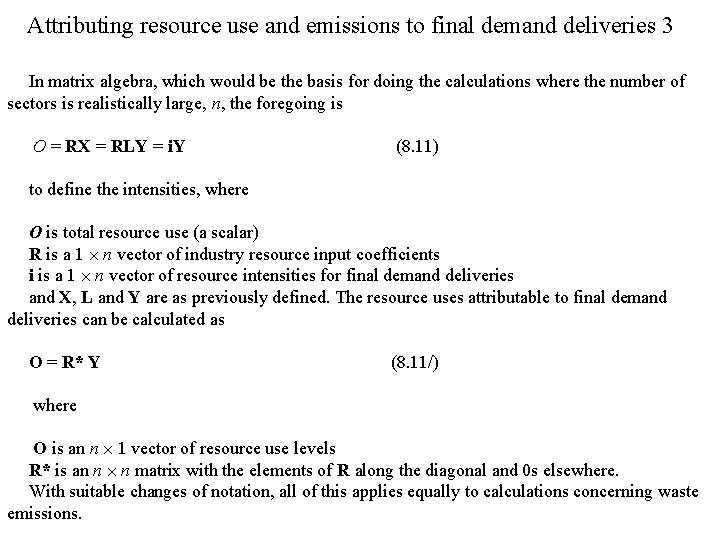 Attributing resource use and emissions to final demand deliveries 3 In matrix algebra, which