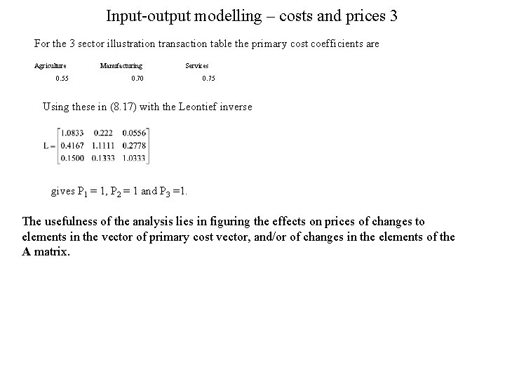 Input-output modelling – costs and prices 3 For the 3 sector illustration transaction table