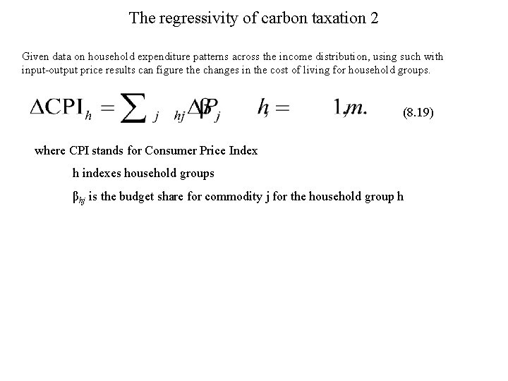 The regressivity of carbon taxation 2 Given data on household expenditure patterns across the