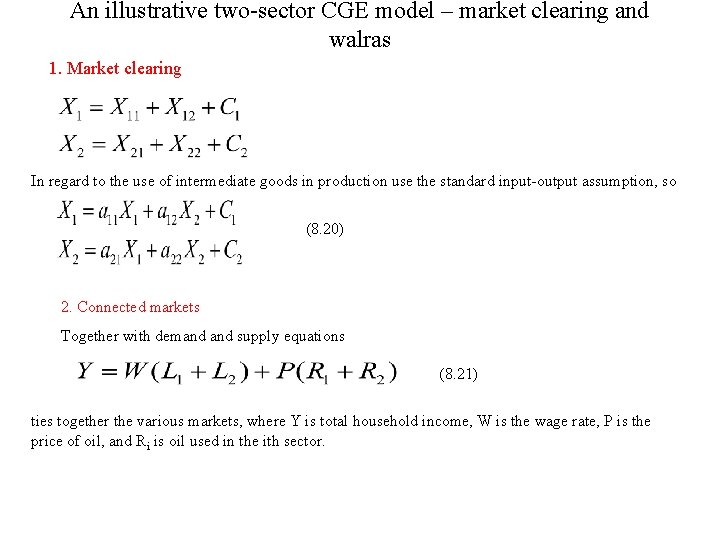 An illustrative two-sector CGE model – market clearing and walras 1. Market clearing In