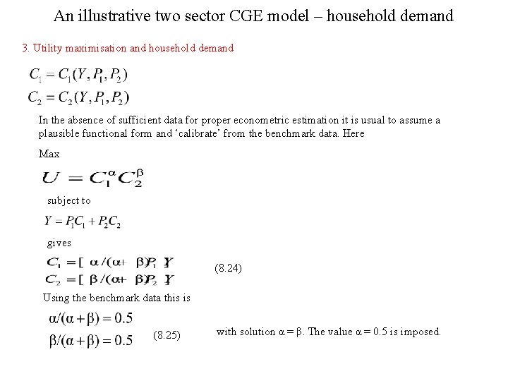 An illustrative two sector CGE model – household demand 3. Utility maximisation and household