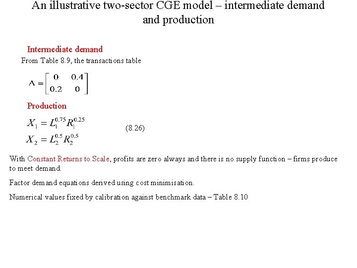 An illustrative two-sector CGE model – intermediate demand production Intermediate demand From Table 8.