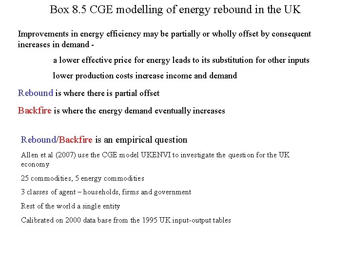 Box 8. 5 CGE modelling of energy rebound in the UK Improvements in energy