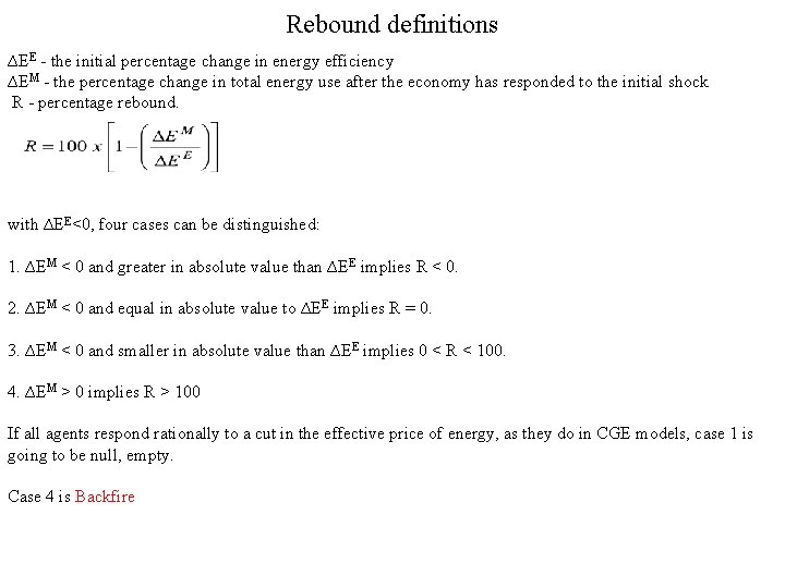 Rebound definitions ∆EE - the initial percentage change in energy efficiency ∆EM - the