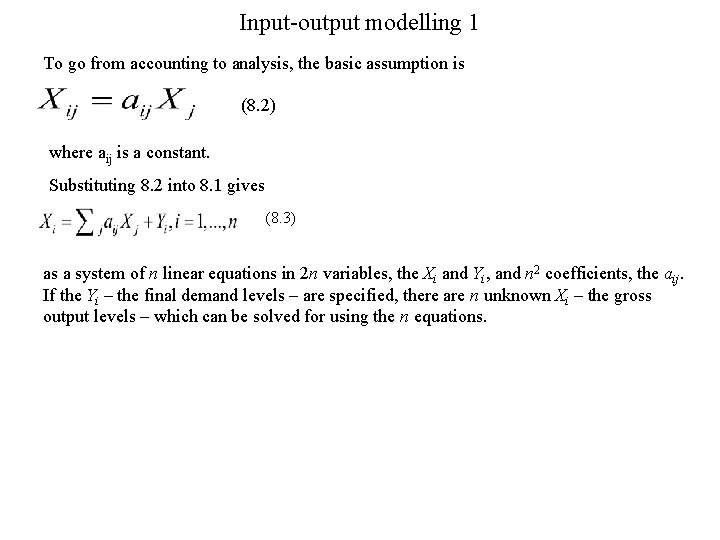 Input-output modelling 1 To go from accounting to analysis, the basic assumption is (8.