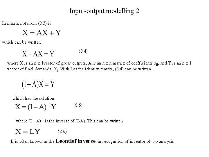 Input-output modelling 2 In matrix notation, (8. 3) is which can be written (8.