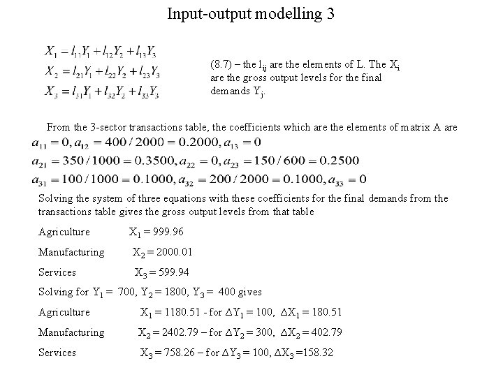 Input-output modelling 3 (8. 7) – the lij are the elements of L. The