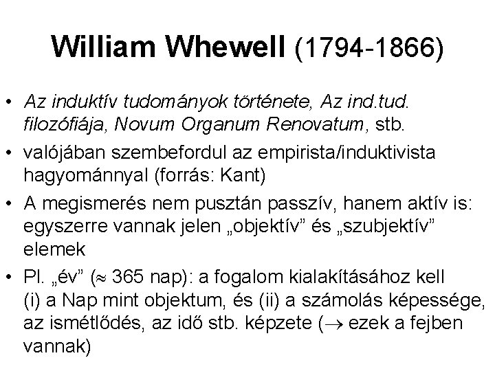 William Whewell (1794 -1866) • Az induktív tudományok története, Az ind. tud. filozófiája, Novum