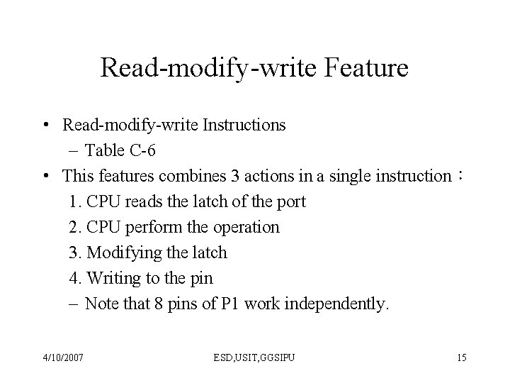 Read-modify-write Feature • Read-modify-write Instructions – Table C-6 • This features combines 3 actions