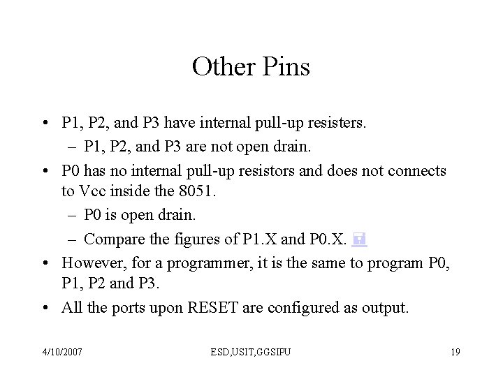 Other Pins • P 1, P 2, and P 3 have internal pull-up resisters.
