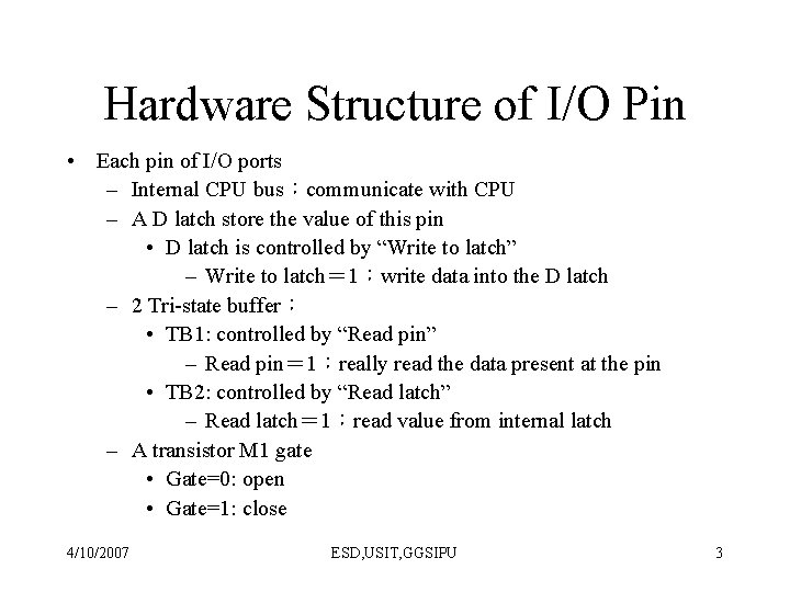 Hardware Structure of I/O Pin • Each pin of I/O ports – Internal CPU