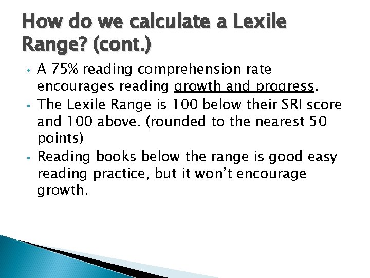 How do we calculate a Lexile Range? (cont. ) • • • A 75%