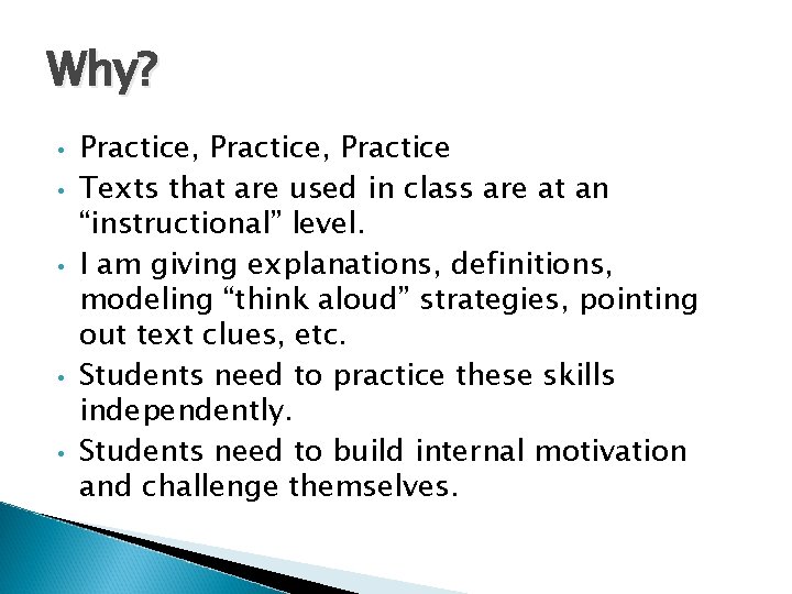 Why? • • • Practice, Practice Texts that are used in class are at