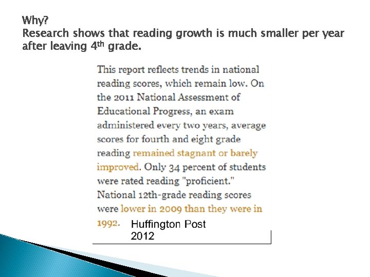Why? Research shows that reading growth is much smaller per year after leaving 4