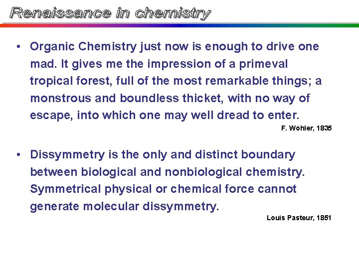 • Organic Chemistry just now is enough to drive one mad. It gives • Organic Chemistry just now is enough to drive one mad. It gives