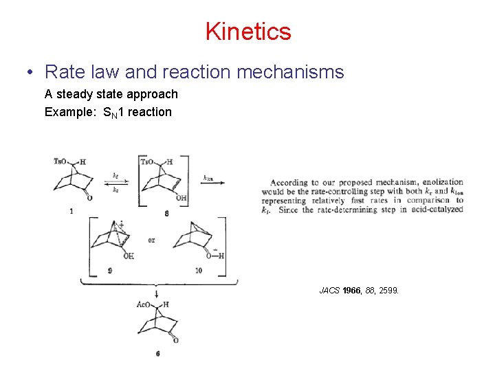 Kinetics • Rate law and reaction mechanisms A steady state approach Example: SN 1 Kinetics • Rate law and reaction mechanisms A steady state approach Example: SN 1