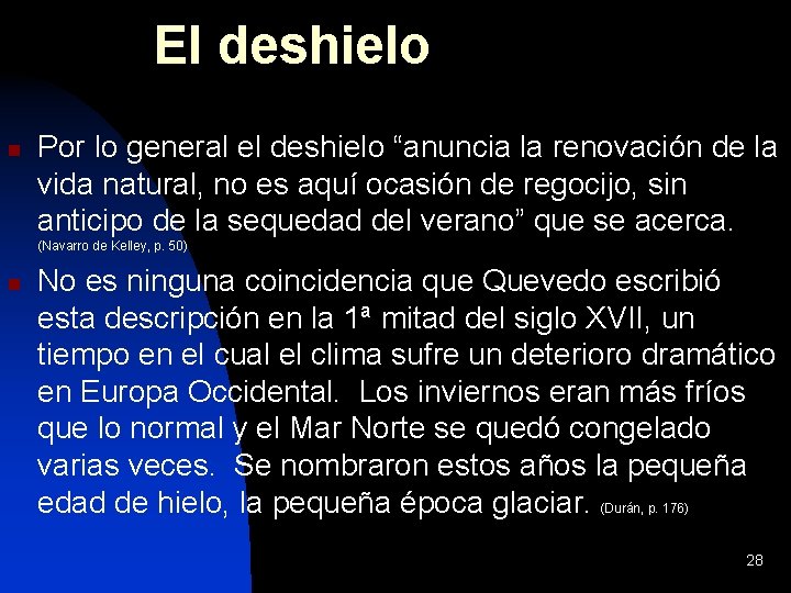 El deshielo n Por lo general el deshielo “anuncia la renovación de la vida