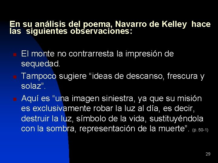 En su análisis del poema, Navarro de Kelley hace las siguientes observaciones: n n