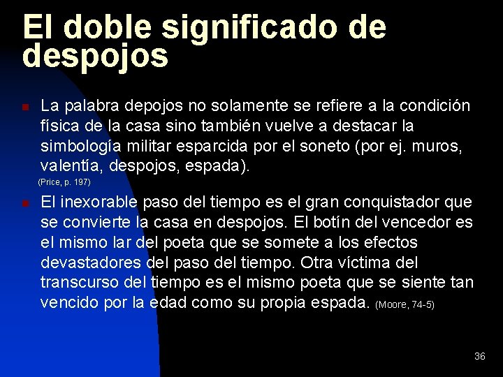 El doble significado de despojos n La palabra depojos no solamente se refiere a