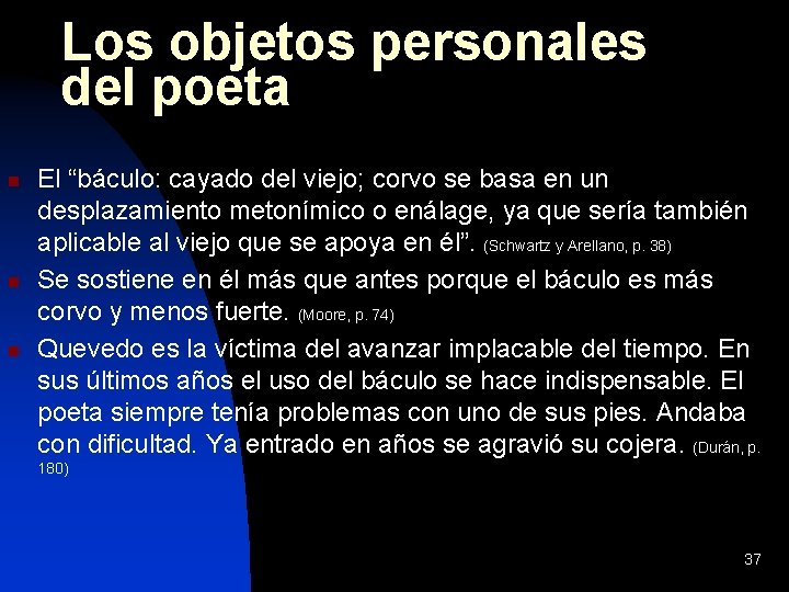 Los objetos personales del poeta n n n El “báculo: cayado del viejo; corvo