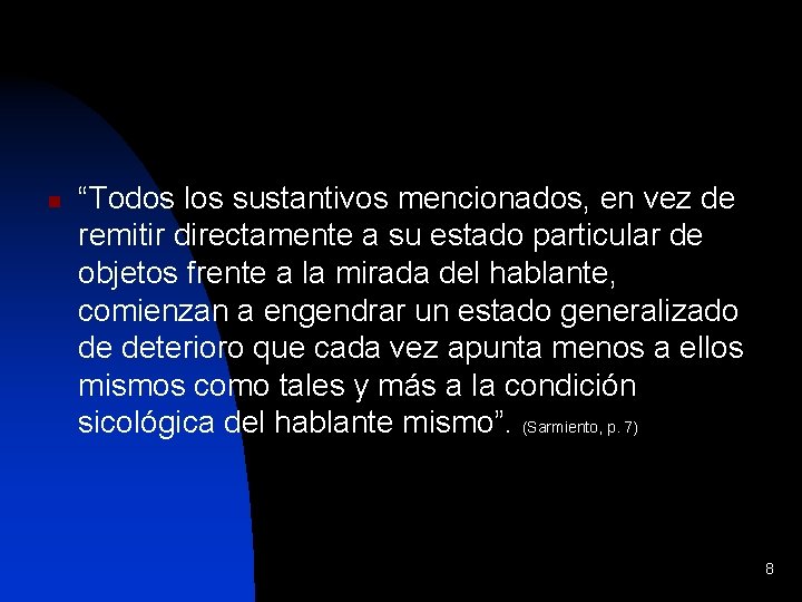 n “Todos los sustantivos mencionados, en vez de remitir directamente a su estado particular