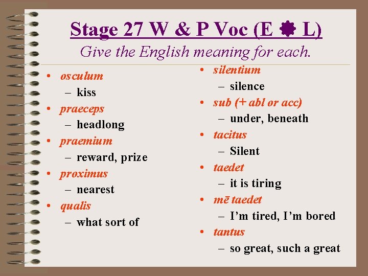 Stage 27 W & P Voc (E L) Give the English meaning for each.