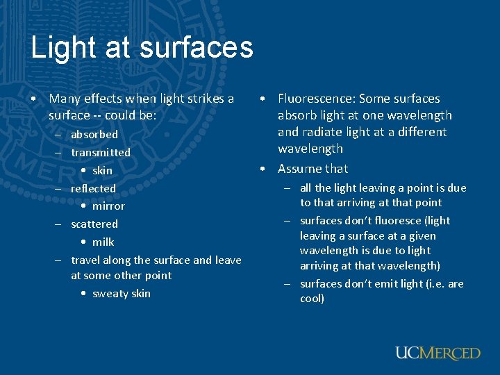 Light at surfaces • Many effects when light strikes a surface -- could be: