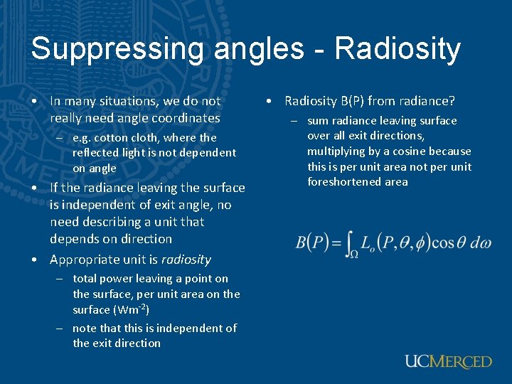 Suppressing angles - Radiosity • In many situations, we do not really need angle