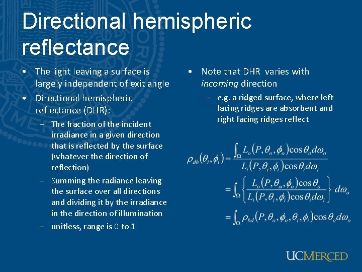 Directional hemispheric reflectance • The light leaving a surface is largely independent of exit