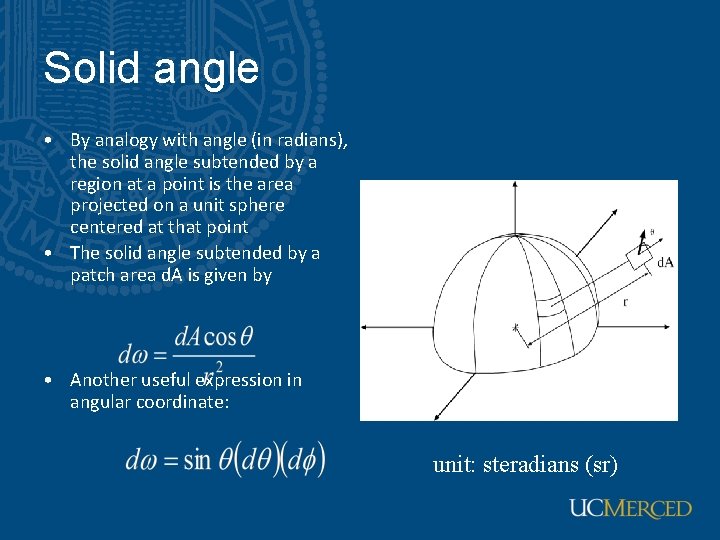 Solid angle • By analogy with angle (in radians), the solid angle subtended by