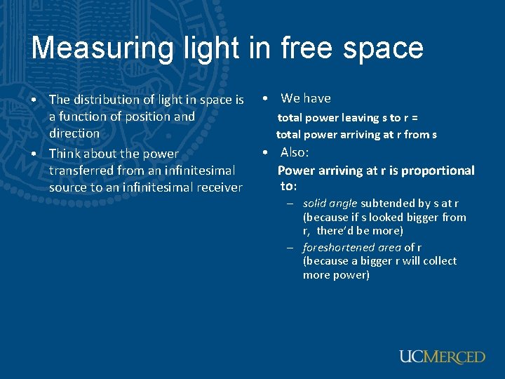 Measuring light in free space • The distribution of light in space is a
