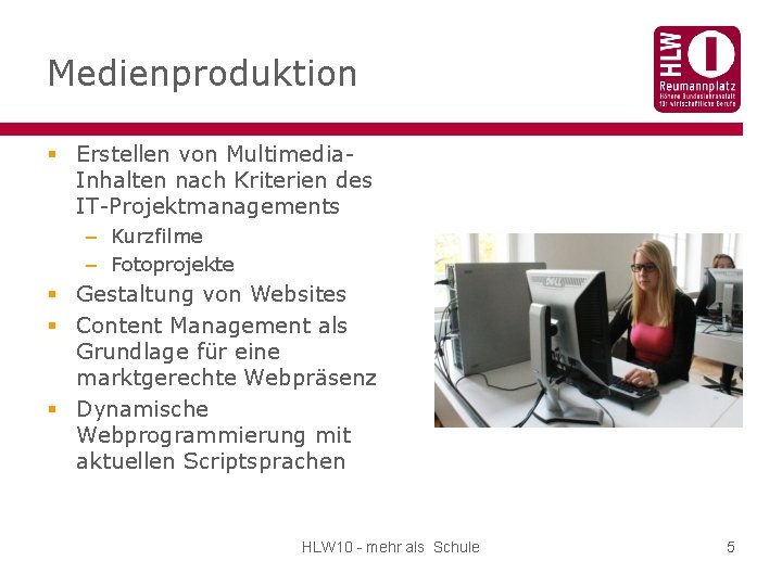 Medienproduktion § Erstellen von Multimedia. Inhalten nach Kriterien des IT-Projektmanagements – Kurzfilme – Fotoprojekte