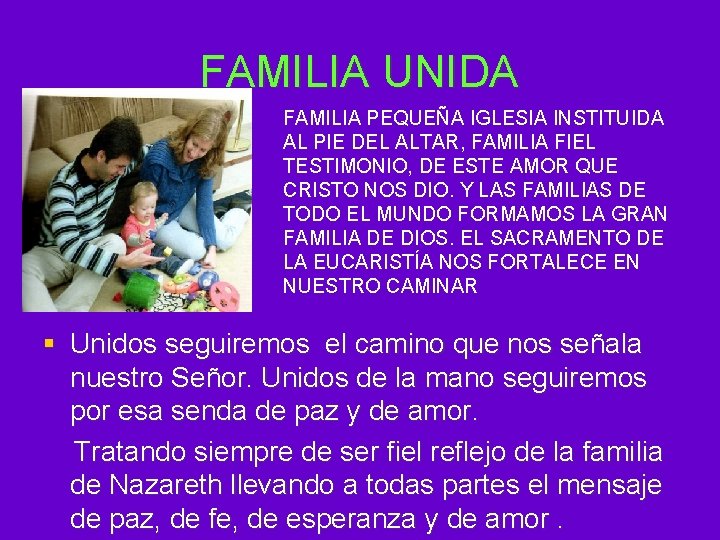 FAMILIA UNIDA FAMILIA PEQUEÑA IGLESIA INSTITUIDA AL PIE DEL ALTAR, FAMILIA FIEL TESTIMONIO, DE