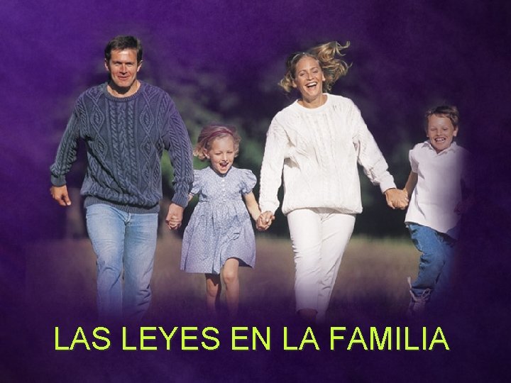 LAS LEYES EN LA FAMILIA 