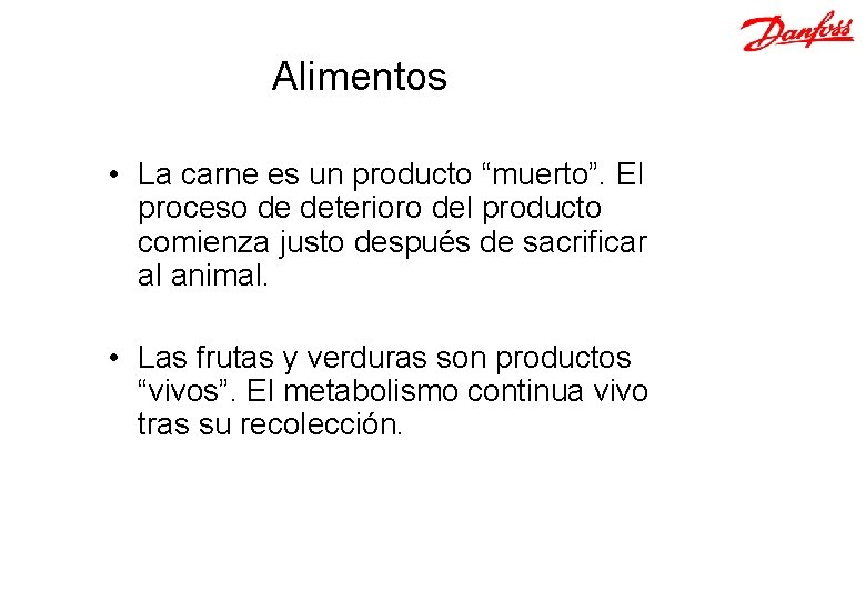 Alimentos • La carne es un producto “muerto”. El proceso de deterioro del producto