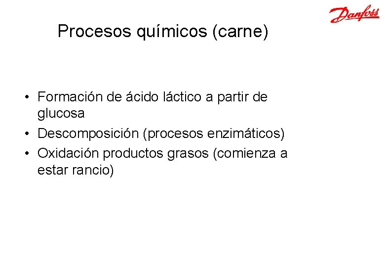 Procesos químicos (carne) • Formación de ácido láctico a partir de glucosa • Descomposición