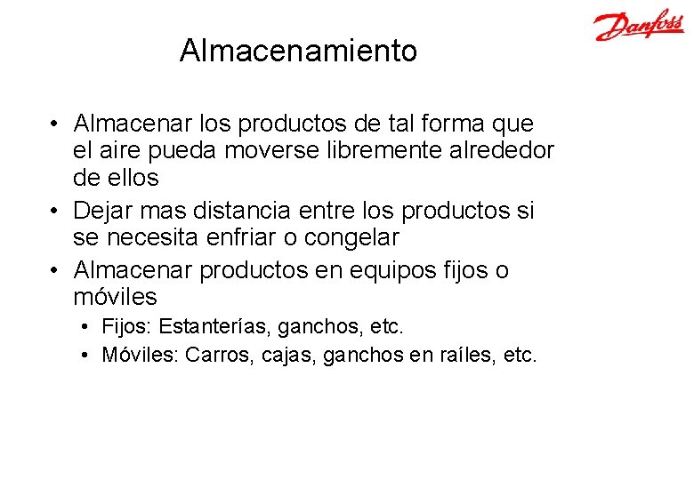 Almacenamiento • Almacenar los productos de tal forma que el aire pueda moverse libremente