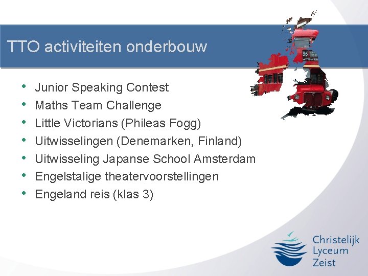 TTO activiteiten onderbouw • • Junior Speaking Contest Maths Team Challenge Little Victorians (Phileas