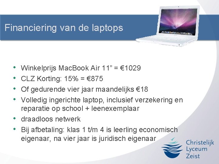 Financiering van de laptops • • • Winkelprijs Mac. Book Air 11” = €